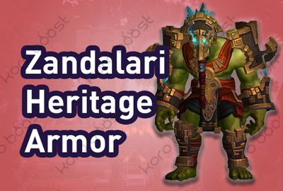 Buy Zandalari Heritage Armor Boost | Fast & Safe
