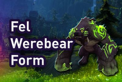 Fel Werebear Druid Form Boost