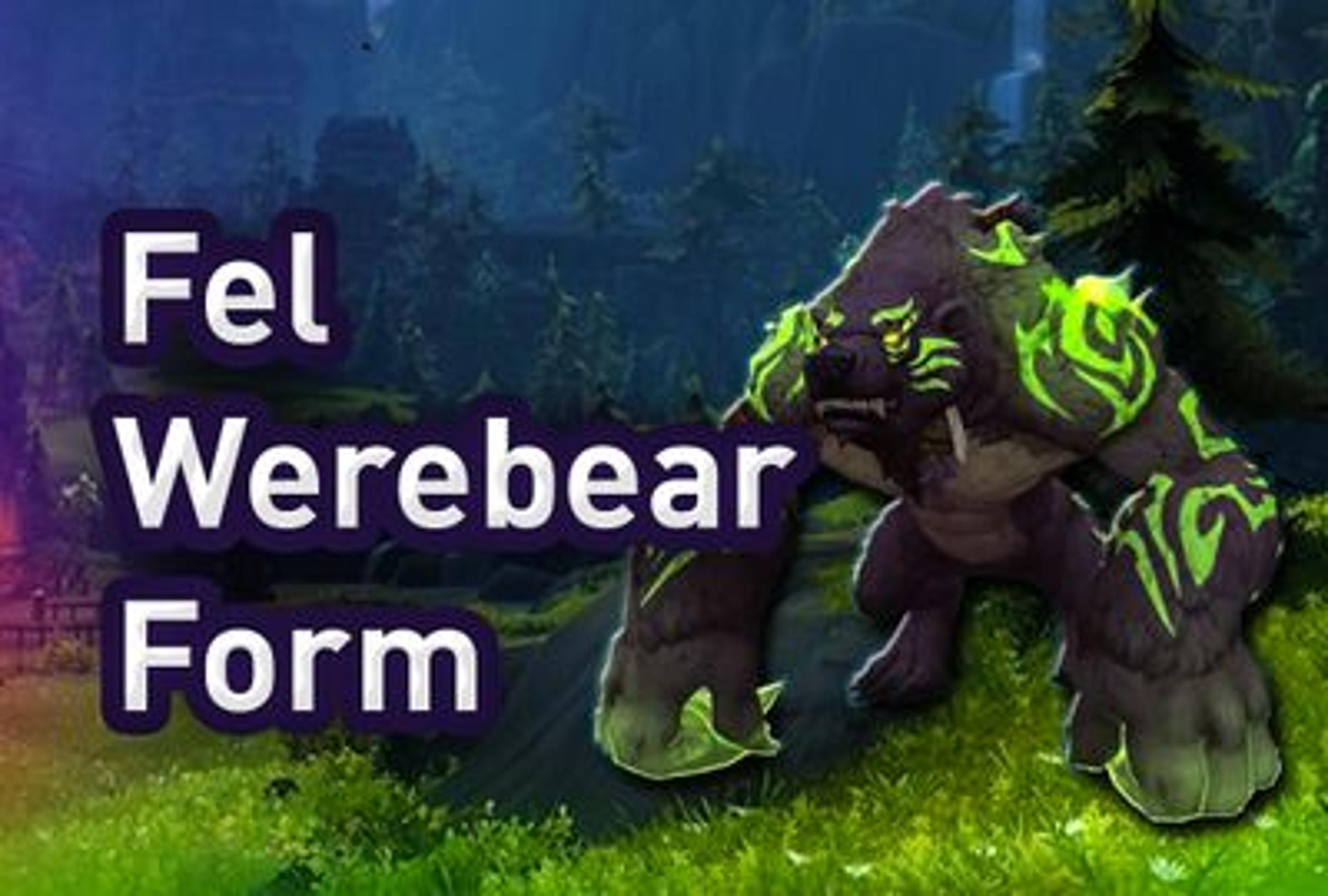 Fel Werebear Druid Form