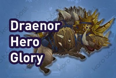Glory of the Draenor Hero 