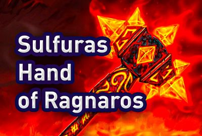 WoW Sulfuras, Hand of Ragnaros