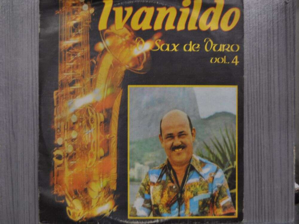 IVANILDO - O SAX DE OURO - VOL. 4 (NACIONAL) 