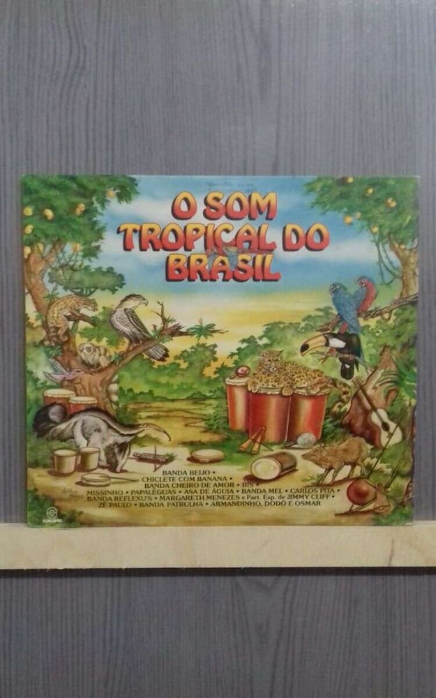 O SOM TROPICAL DO BRASIL (CHICLETE COM BANANA etc)