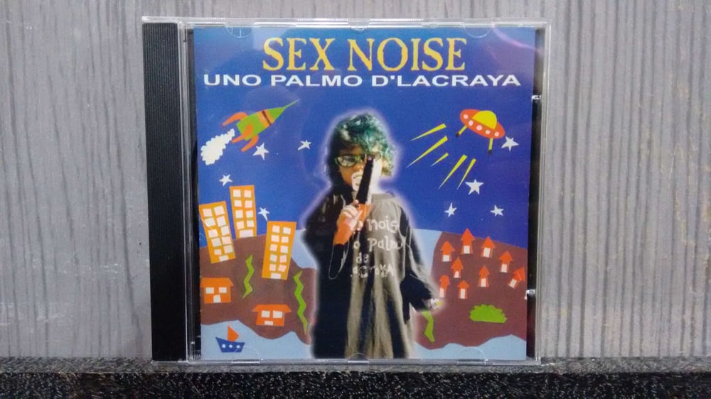 SEX NOISE - UNO PALMO D LACRAYA (NACIONAL)