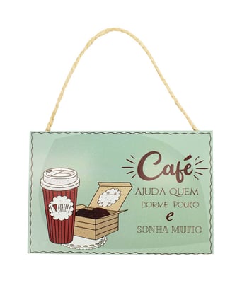 Home Variedades  Placa Decorativa Café Ajuda Quem Dorme   1