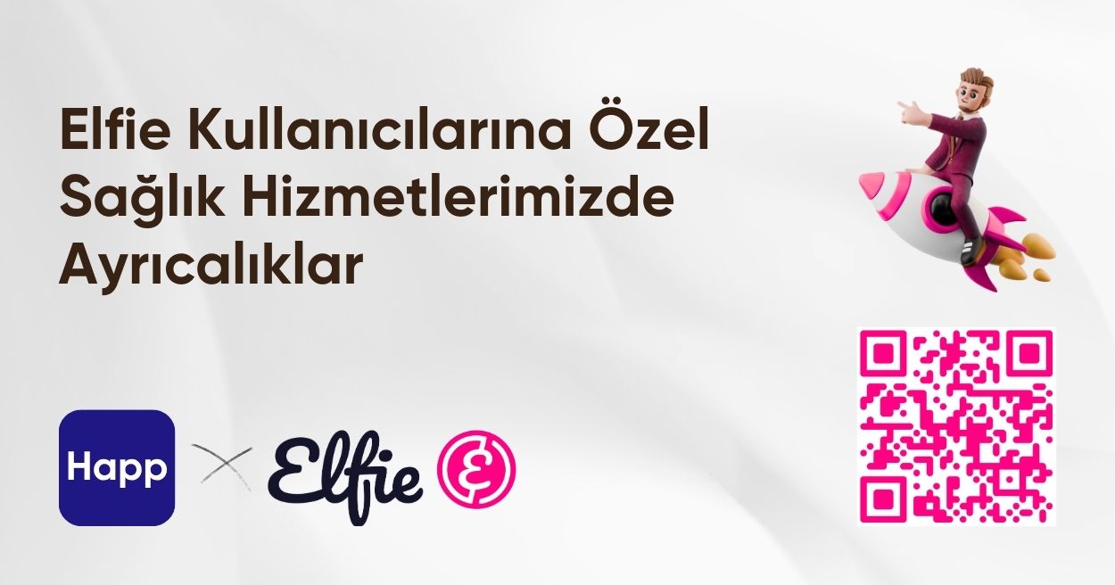 Elfie Kullanıcılarına Özel Sağlık Hizmetlerimizde Ayrıcalıklar