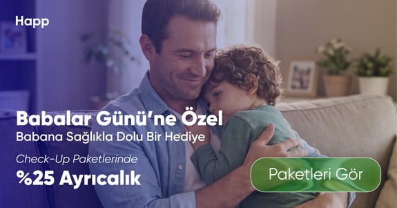 Babalar Günü’ne Özel Check-Up Paketlerinde %25 Ayrıcalık