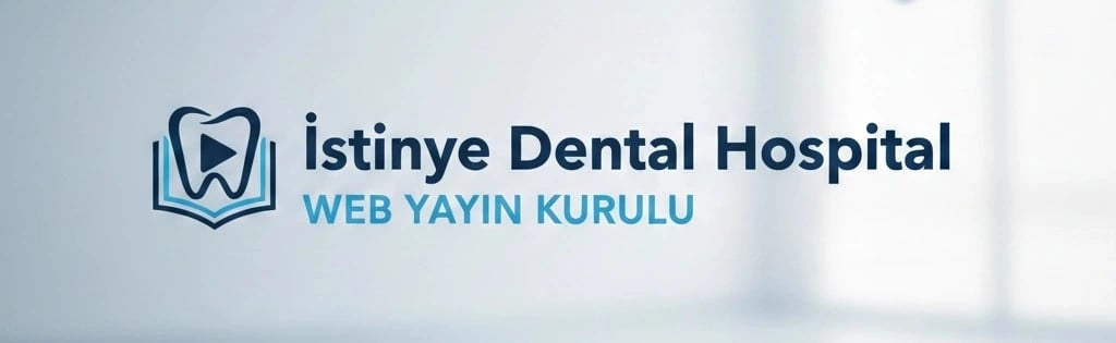 İstinye Dental Hospital Web Yayın Kurulu