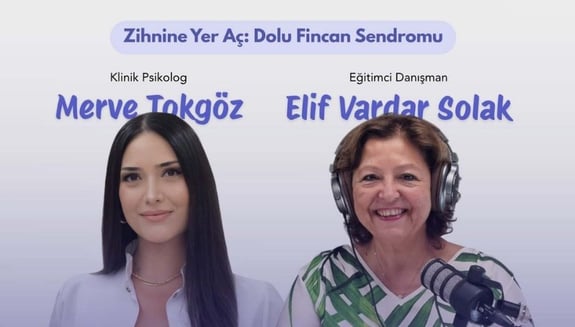 dolu fincan sendromu, iş hayatında farkındalık, zihinsel doluluk, bilişsel kapanma, aktif dinleme, empati, bilişsel esneklik, zihinsel iyileşme, önyargı, iş yerinde iletişim, öğrenme psikolojisi, kişisel gelişim, farkındalık becerileri, kurumsal farkındalık, duygusal zeka