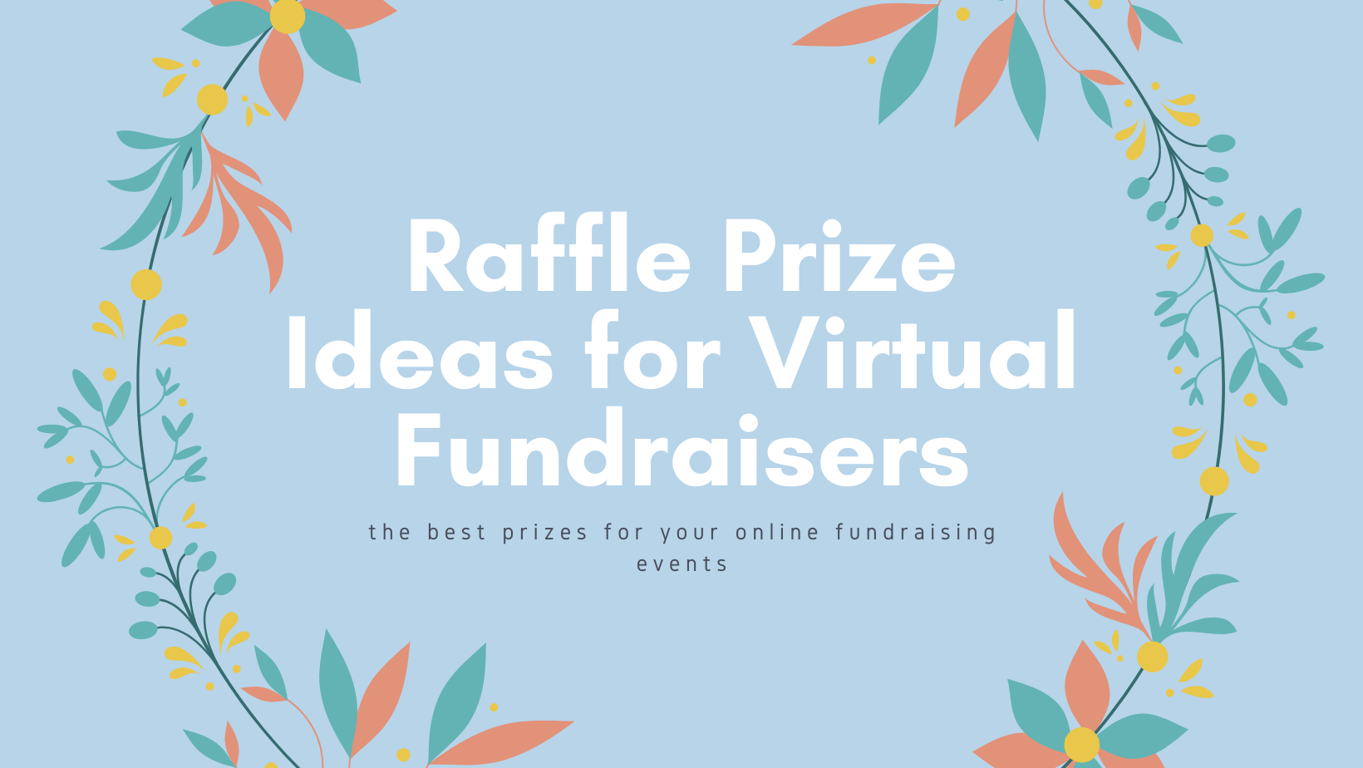 Best Raffle Prizes for Virtual Fundraisers