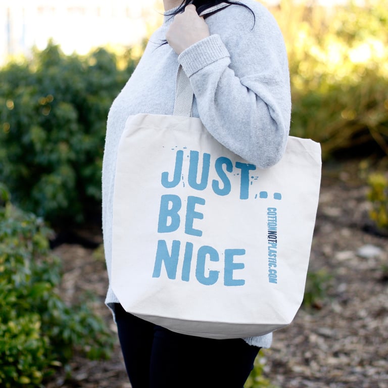 Just Be Nice - 4 Colour Options Available