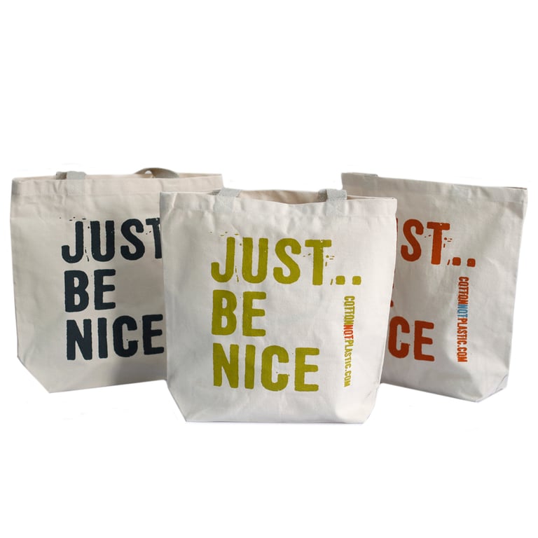 Just Be Nice - 4 Colour Options Available