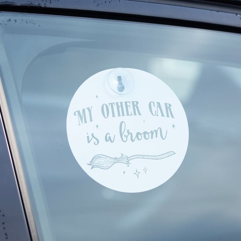 My Other Car is a Broom Window Sign - Fun Commute Accessory