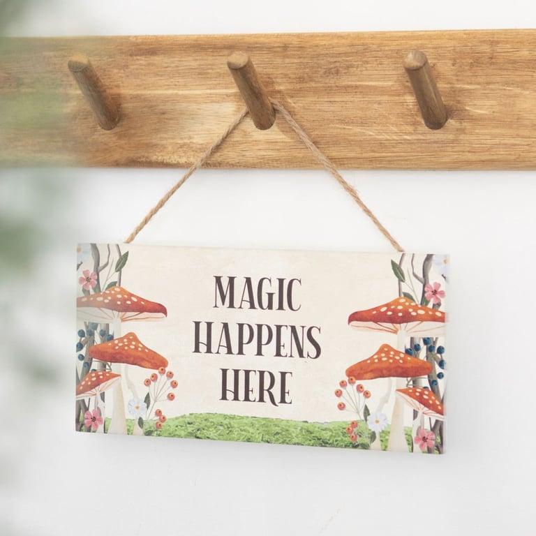 Magic Happens Here Mushroom Hanging Sign - Enchanted Forest Whimsy Home Decoration