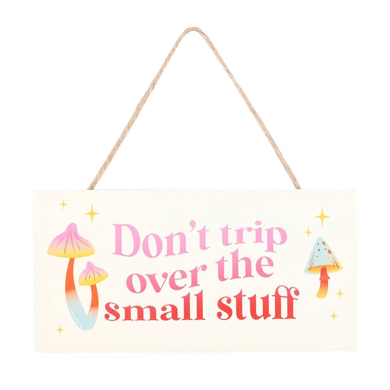 Vibrant Mushroom Hanging Sign - Don t Trip Over the Small Stuff Motivational Home Decor