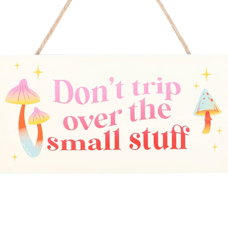 Vibrant Mushroom Hanging Sign - Don t Trip Over the Small Stuff Motivational Home Decor