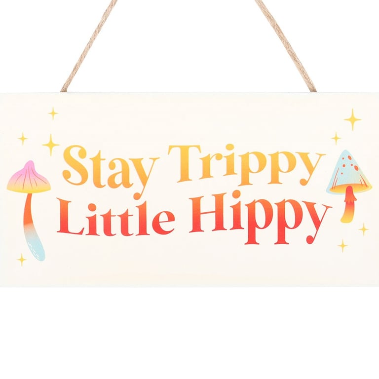 Stay Trippy Little Hippy Vibrant Mushroom Design Hanging Sign