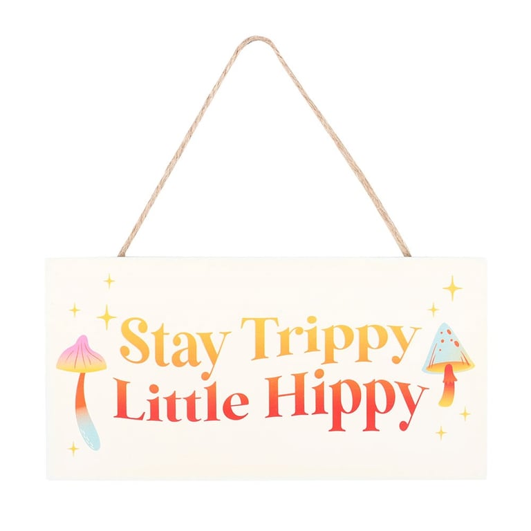Stay Trippy Little Hippy Vibrant Mushroom Design Hanging Sign