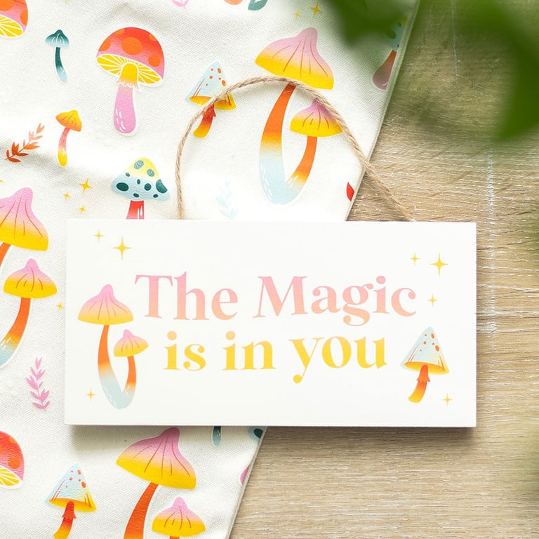 Magic Is In You Hanging Sign - Vibrant Mushroom Design Motivational Home Decor