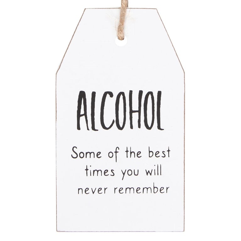 Alcohol Best Times You Will Never Remember Hanging Sentiment Sign - Wooden Memory Gift Decoration