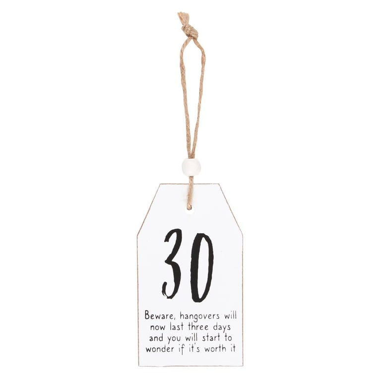 30th Birthday Milestone Hanging Sentiment Sign - White Wooden Tag Decoration with Hangover Warning
