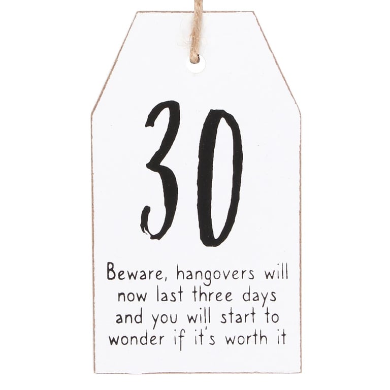 30th Birthday Milestone Hanging Sentiment Sign - White Wooden Tag Decoration with Hangover Warning
