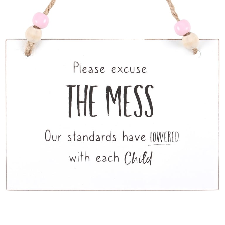 Excuse The Mess Hanging Wooden Sign - Perfect Family Gift Home Decor Item