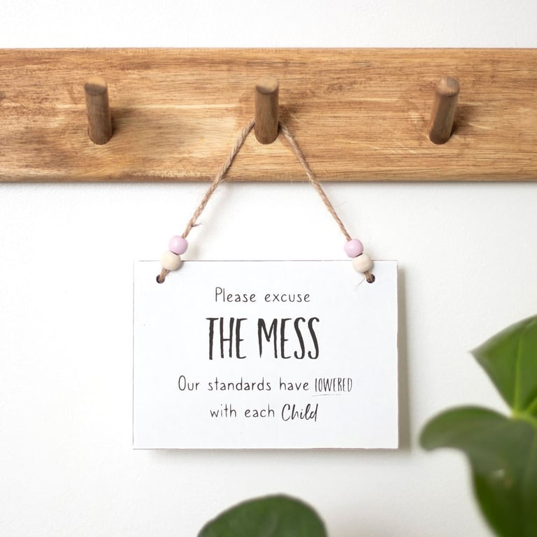 Excuse The Mess Hanging Wooden Sign - Perfect Family Gift Home Decor Item