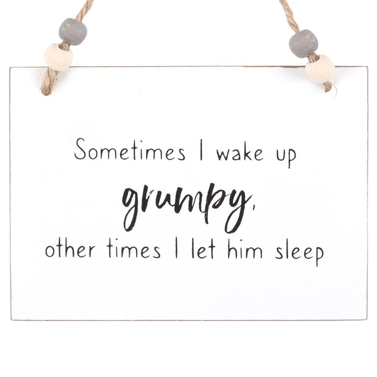 I Wake Up Grumpy Wooden Hanging Sign - Charming Home Decor Gift