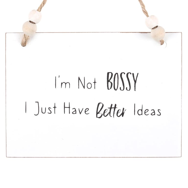 I m Not Bossy Hanging Sign - Unique Wooden Home Decor Gift