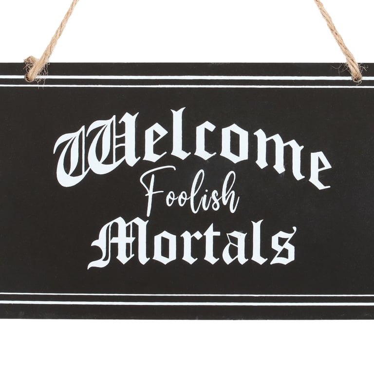 Welcome Foolish Mortals Black Vintage-Style Hanging Sign