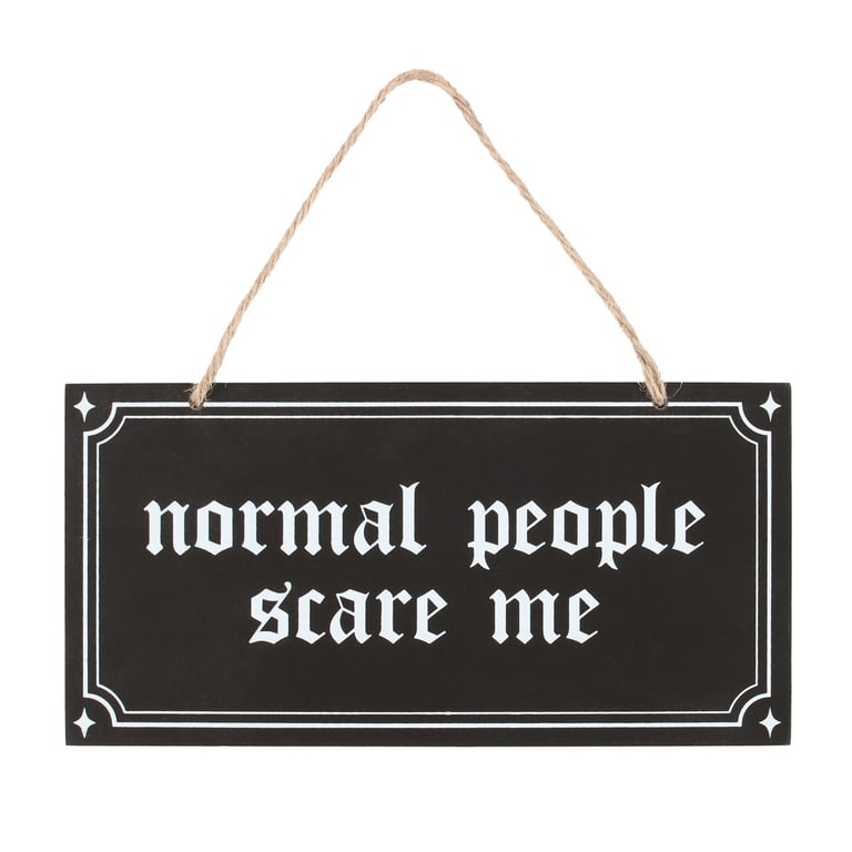 Normal People Scare Me Gothic Style Hanging Sign - Quirky Home Decor