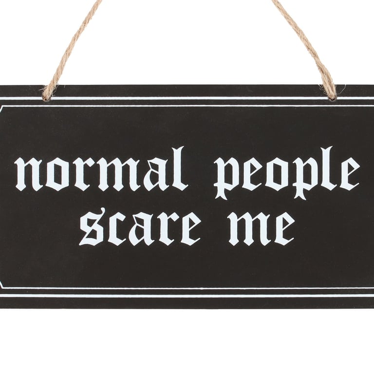Normal People Scare Me Gothic Style Hanging Sign - Quirky Home Decor