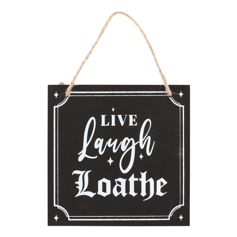 Live Laugh Loathe Hanging Sign - Dark Humor Home Decor with a Twist on Love