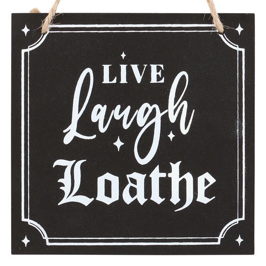 Live Laugh Loathe Hanging Sign - Dark Humor Home Decor with a Twist on Love
