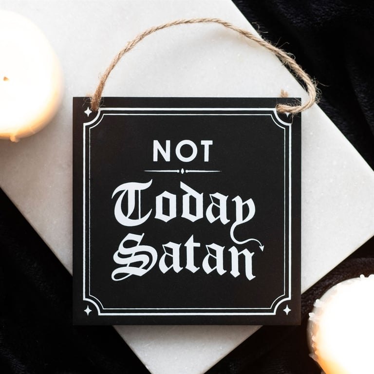 Not Today Satan Gothic Hanging Sign - Demon Repellent Home Decor