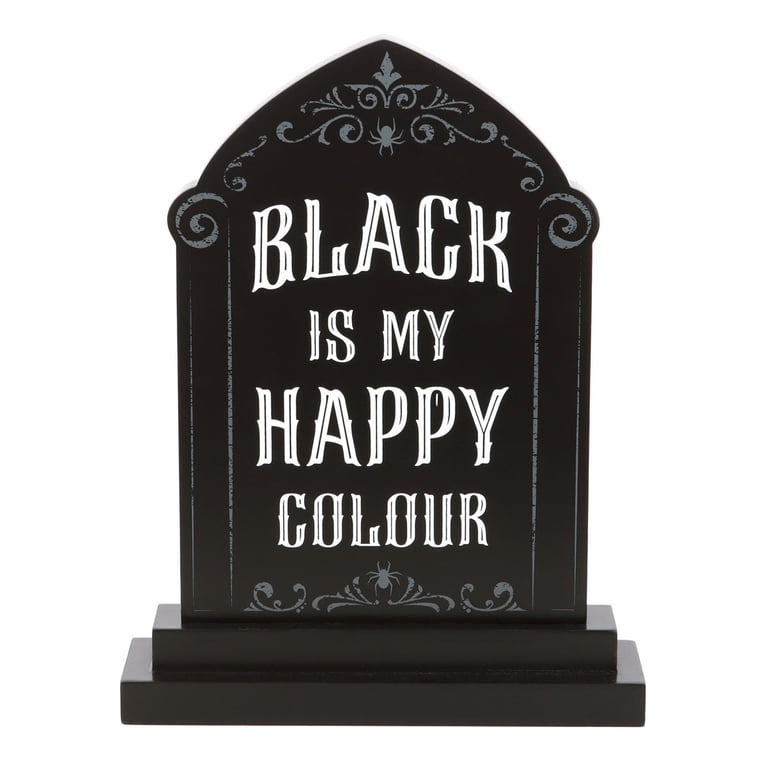 Gothic Black is My Happy Colour Sign - Dark Home Decor Statement Piece