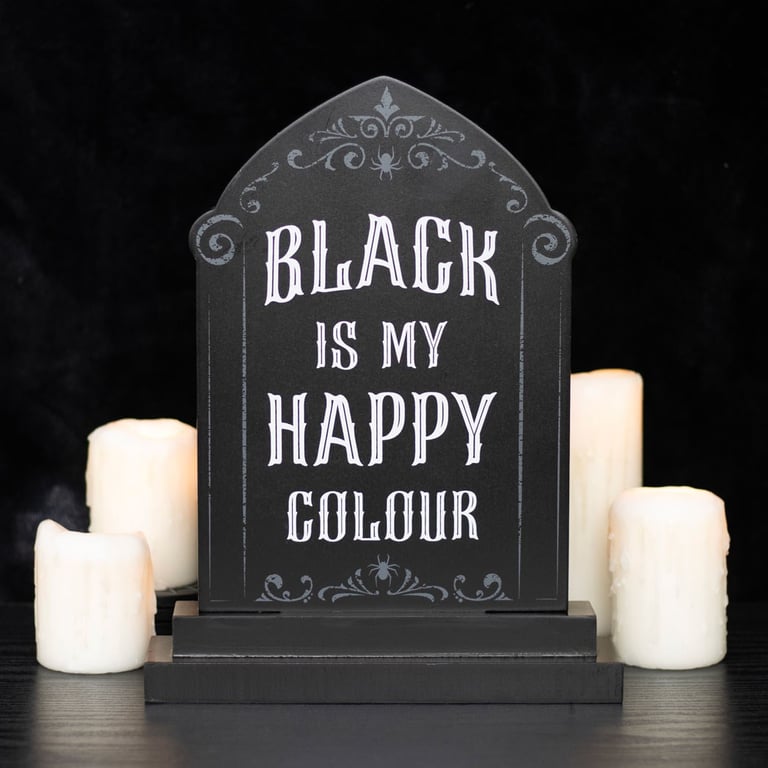 Gothic Black is My Happy Colour Sign - Dark Home Decor Statement Piece