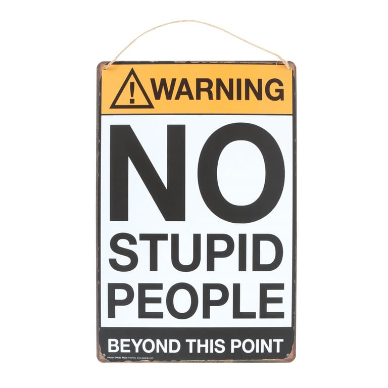 No Stupid People Metal Sign - Humorous Home Decor