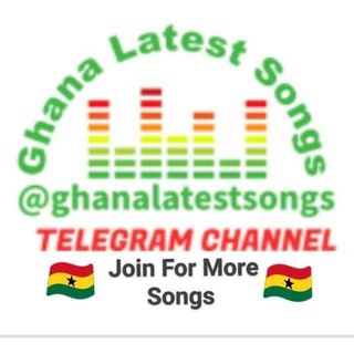 Ghana Latest Songs 🇬🇭 - TgScanner