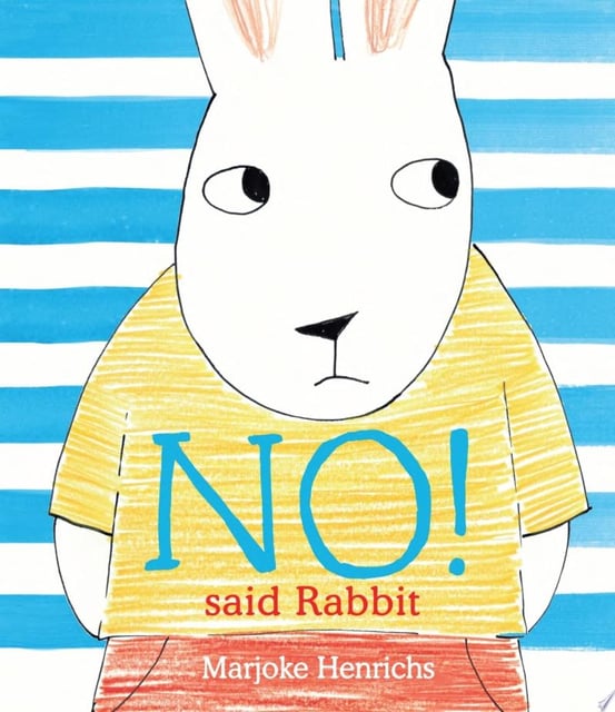 The cover features a large, central illustration of a white rabbit with a yellow shirt and a disgruntled expression, set against a background of blue and white horizontal stripes. The title 'NO! said Rabbit' is prominently displayed in large, blue and red letters.