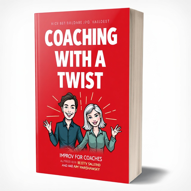 The cover features a vibrant red background with a playful illustration of two coaches in action, engaging in an improv exercise. The coaches are shown with big smiles, conveying a sense of fun and enthusiasm. The title "Coaching With A Twist Improv For Coaches" is prominently displayed in bold white letters, with the word "Twist" creatively stylized to resemble an improv comedy sign. The names of the authors, Betsy Salkind and Amy Warshawsky, are placed at the bottom of the cover in a clean and professional font.