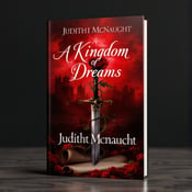 standing book mockup, Its title is "A Kingdom of Dreams". Its author name is Judith McNaught.  A crimson red background with a shadowy castle in the distance. In the foreground, a rose elegantly entwines around a sword, with a scroll partially unfurled beneath them. The title "A Kingdom of Dreams" is displayed in an elegant, cursive font, with a slight curve to match the shape of the scroll. The author's name "Judith McNaught" is written in a bold, serif font below the title., The title is centered at the top of the cover, with the author's name centered below it. The visual elements (rose, sword, scroll) are placed in the lower half of the cover, with the castle in the background.