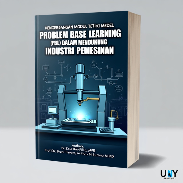 The cover features a prominent illustration of machining equipment at the center, surrounded by elements representing the PBL approach in education, such as problem-solving processes and teamwork. The background depicts an industrial environment, emphasizing the book's connection to the field of industrial machining. The UNY University logo is placed discreetly at the bottom right corner, adding credibility to the content.