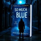 standing book mockup, Its title is "So Much Blue". Its author name is Percival Everett.  A mysterious figure stands in the foreground, partially hidden in the shadows. The figure is bathed in eerie blue moonlight, highlighting their silhouette. Behind them, a dark alley leads into a cityscape, giving a sense of intrigue and mystery. The book title "So Much Blue" is written in bold, uppercase letters, with a distressed, paint-like texture. The author's name, Percival Everett, is displayed below the title in a clean, serif font., The title and author name are positioned in the upper half of the cover, with the figure and cityscape taking up the lower half.