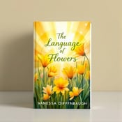 standing book mockup, Its title is "The Language of Flowers". Its author name is Vanessa Diffenbaugh.  The cover features a vibrant and lush background of blooming flowers in bright yellows and greens. Abstract sunlight rays emanate from behind the flowers, creating a sense of hope and growth. The flowers are placed in the center of the cover, with the rays spreading outwards, symbolizing the positive impact of the book's content. The book title "The Language of Flowers" is displayed in a elegant and flowing font, with each word stacked vertically. The author's name, Vanessa Diffenbaugh, is written below the title in a simpler and smaller font., The title and author's name are positioned at the bottom of the cover, allowing the flowers and sunlight rays to take center stage. The typography is centered and balanced, creating a harmonious composition.
