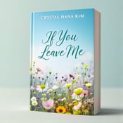 standing book mockup, Its title is "If You Leave Me". Its author name is Crystal Hana Kim.  The cover features a field of wildflowers in the foreground, with their vibrant colors and delicate petals creating a sense of beauty and serenity. The background is dominated by an open blue sky, symbolizing hope and endless possibilities. The focus is on the interaction between the wildflowers and the sky, creating a visually captivating scene. The book title, "If You Leave Me," is written in an elegant and flowing script font, reflecting the emotional depth of the story. The author's name, Crystal Hana Kim, is displayed in a clean and modern sans-serif font, adding a contemporary touch to the design., The title and author's name are positioned at the top of the cover, allowing the visual elements to take center stage. The typography is arranged in a balanced and visually pleasing way, creating a harmonious composition.