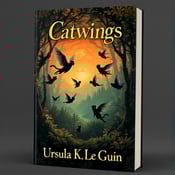 standing book mockup, Its title is "Catwings". Its author name is Ursula K. Le Guin.  A group of winged cats flying above a mystical forest with a vibrant sunset background. The book title "Catwings" is displayed in an elegant script font, while the author name "Ursula K. Le Guin" is in a bold and modern sans-serif font., The winged cats are placed in the foreground, with the forest and sunset filling the background. The title is centered at the top of the cover, and the author name is aligned at the bottom.