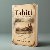 standing book mockup, Its title is "Tahiti Beyond the Postcard". Its author name is Miriam Kahn.  The cover features a sepia-toned photograph of Tahiti in the background, with a faded vintage postcard layered on top. The postcard displays a historical landmark or scene from Tahiti, evoking a sense of nostalgia. The title "Tahiti Beyond the Postcard" is written in a bold serif font, with a slightly distressed texture to enhance the vintage feel. The author's name "Miriam Kahn" appears in a more delicate script font, adding an elegant touch., The postcard is positioned in the upper half of the cover, with the title placed below it, aligned to the left. The author's name is placed in smaller text along the bottom right corner.