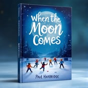 standing book mockup, Its title is "When the Moon Comes". Its author name is Paul Harbridge.  The cover features a group of children playing hockey on an ice rink under a full moon. The moon is large and prominent, casting a soft glow over the scene. The children are shown in action, with their hockey sticks raised and the motion of the game captured. The ice shimmers and reflects the moonlight. The title "When the Moon Comes" is displayed in bold, slightly curved letters in a playful font, with each word on a separate line. The author's name, Paul Harbridge, is displayed underneath in a simpler, elegant font., The title is positioned at the top of the cover, centered and slightly larger than the author's name. The author's name is aligned with the bottom edge of the title. The visual composition of the children playing hockey occupies the rest of the cover, with the moon centered above them.